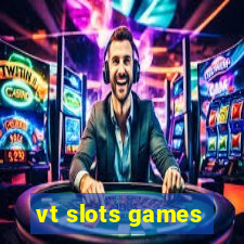 vt slots games